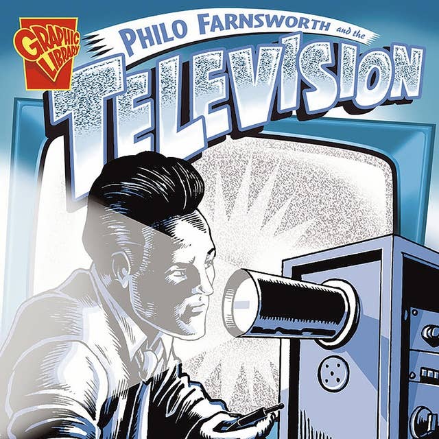 Philo Farnsworth and the Television