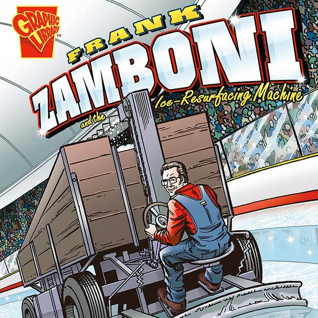 Frank Zamboni and the Ice-Resurfacing Machine