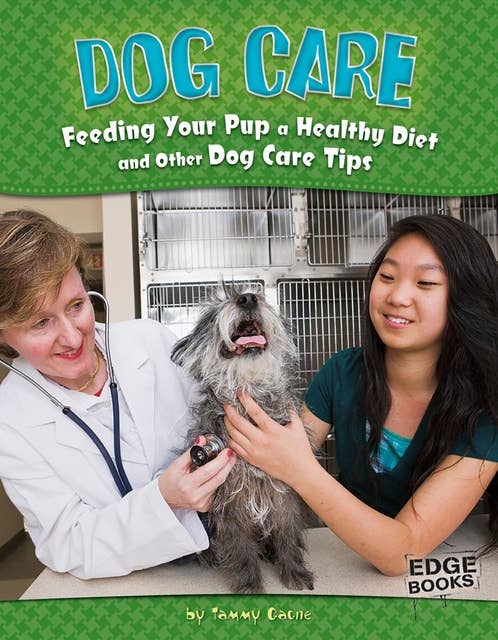 Dog Care: Feeding Your Pup a Healthy Diet and Other Dog Care Tips
