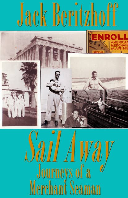 Sail Away: Journeys of a Merchant Seaman