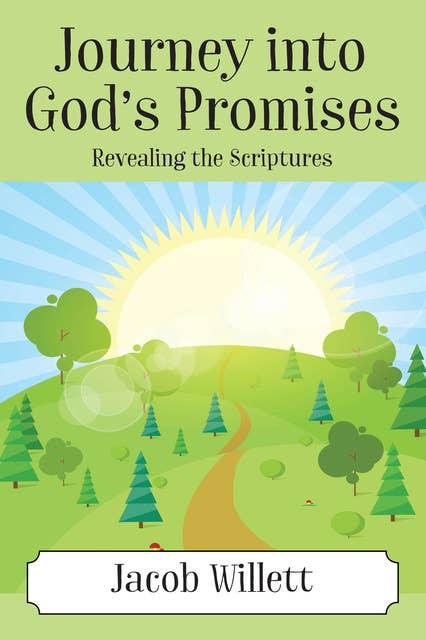 Journey into God's Promises: Revealing the Scriptures