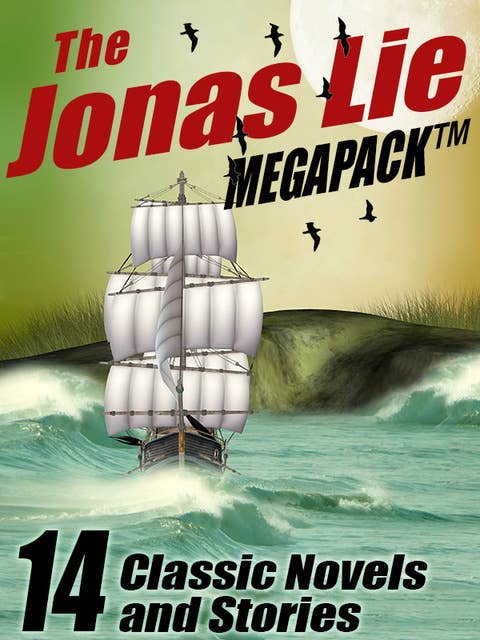 The Jonas Lie MEGAPACK®: 14 Classic Novels and Stories