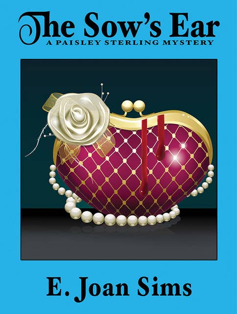 The Sow's Ear: A Paisley Sterling Mystery
