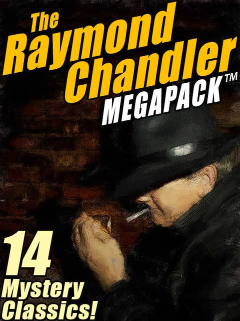 The Raymond Chandler MEGAPACK®: 14 Clasic Mysteries