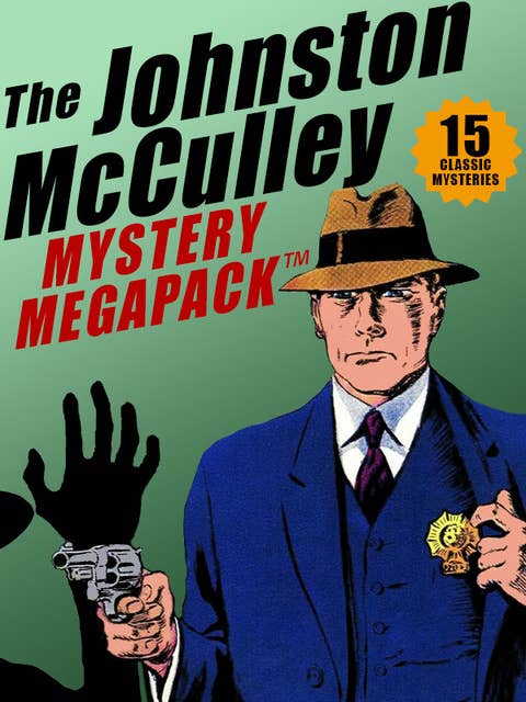 The Johnston McCulley MEGAPACK®: 15 Classic Crimes