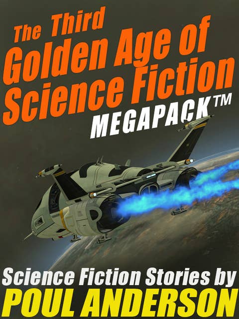 The Third Golden Age of Science Fiction MEGAPACK™: Poul Anderson