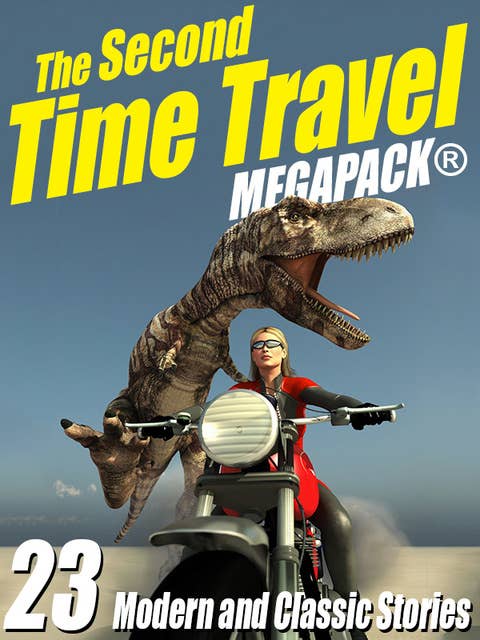 The Second Time Travel MEGAPACK®: 23 Modern and Classic Stories