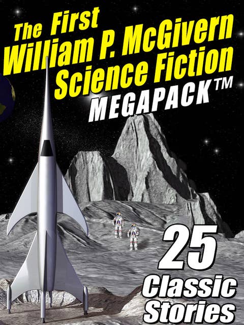 The First William P. McGivern Science Fiction MEGAPACK®: 25 Classic Stories