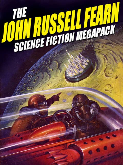 The John Russell Fearn Science Fiction MEGAPACK®: 25 Golden Age Stories
