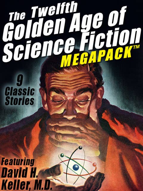 The Twelfth Golden Age of Science Fiction MEGAPACK®: David H. Keller, M.D.