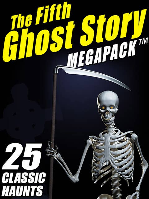 The Fifth Ghost Story MEGAPACK®: 25 Classic Haunts