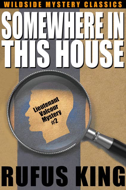 Somewhere in This House: A Lt. Valcour Mystery