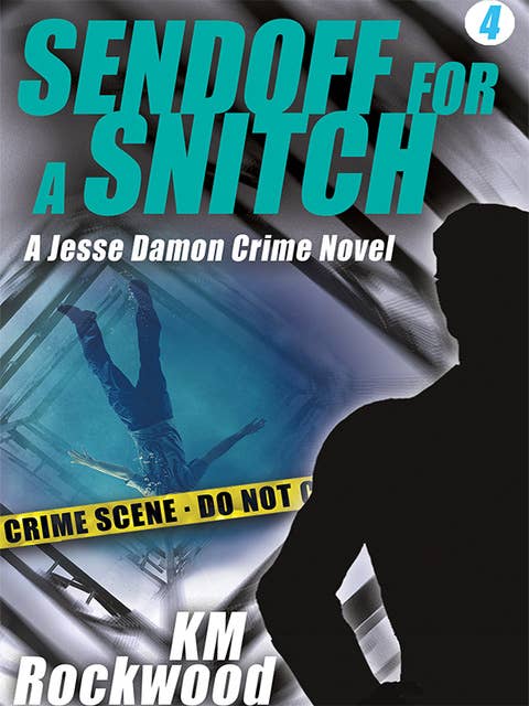Sendoff for a Snitch: Jesse Damon Crime Novel #4
