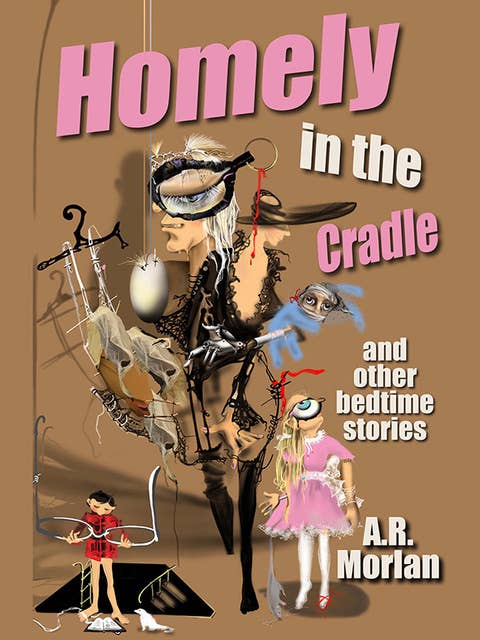 Homely in the Cradle and Other Stories