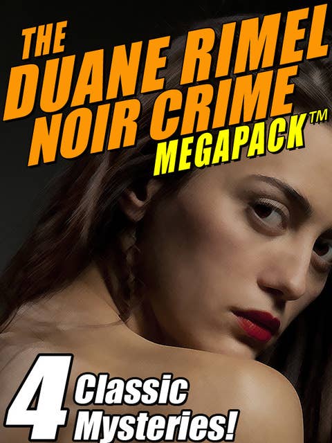 The Duane Rimel Noir Crime MEGAPACK™: 4 Classic Mystery Novels!