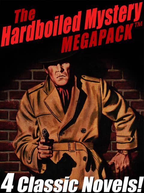 The Hardboiled Mystery MEGAPACK®: 4 Classic Crime Novels
