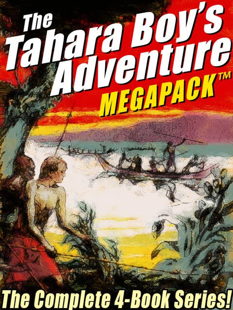 The Tahara Boy's Adventure MEGAPACK®: The Complete 4-Book Series!