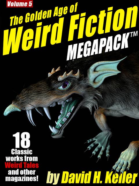 The Golden Age of Weird Fiction MEGAPACK™, Vol. 5: David H. Keller