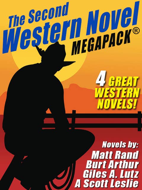 The Second Western Novel MEGAPACK™: 4 Great Western Novels