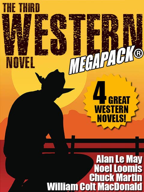 The Third Western Novel MEGAPACK®: 4 Great Western Novels!