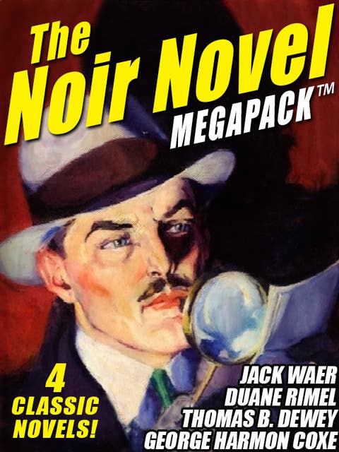 The Noir Novel MEGAPACK™: 4 Great Crime Novels