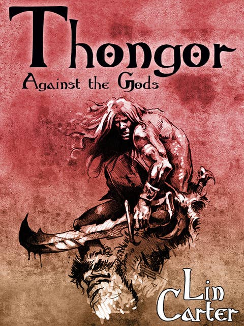 Thongor Against the Gods: Thongor of Lemuria #3