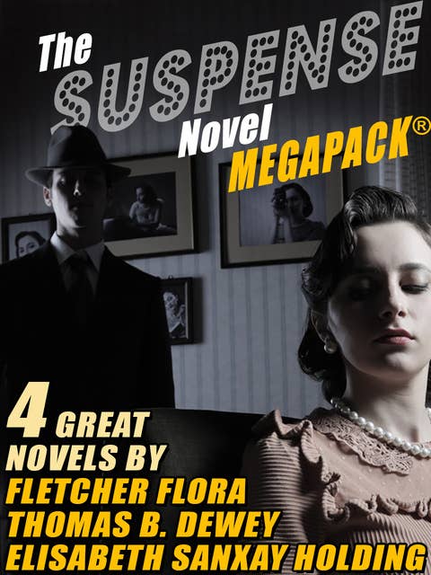 Cover for The Suspense Novel MEGAPACK®: 4 Great Suspense Novels