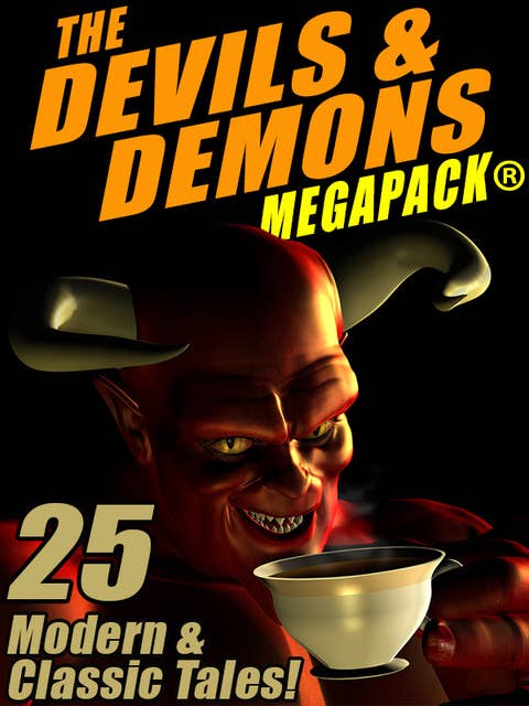 The Devils & Demons MEGAPACK®: 25 Modern and Classic Tales