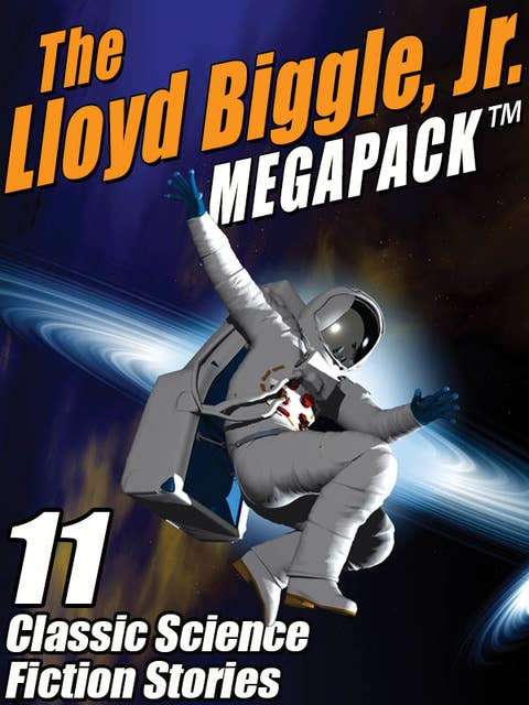 The Lloyd Biggle, Jr. MEGAPACK®: The Best Science Fiction Stories of Lloyd Biggle, Jr.