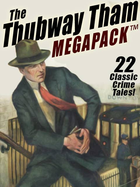The Thubway Tham MEGAPACK®: 22 Classic Crimes!