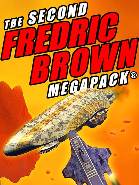 The Second Fredric Brown Megapack: 27 Classic Science Fiction Stories