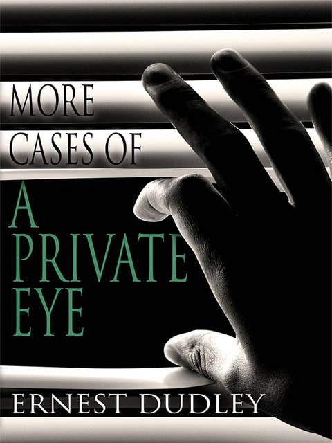 More Cases of a Private Eye: Classic Crime Stories