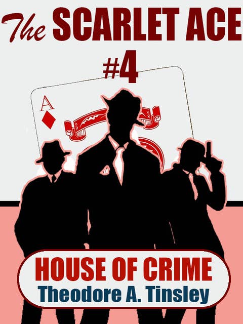 The Scarlet Ace #4: House of Crime