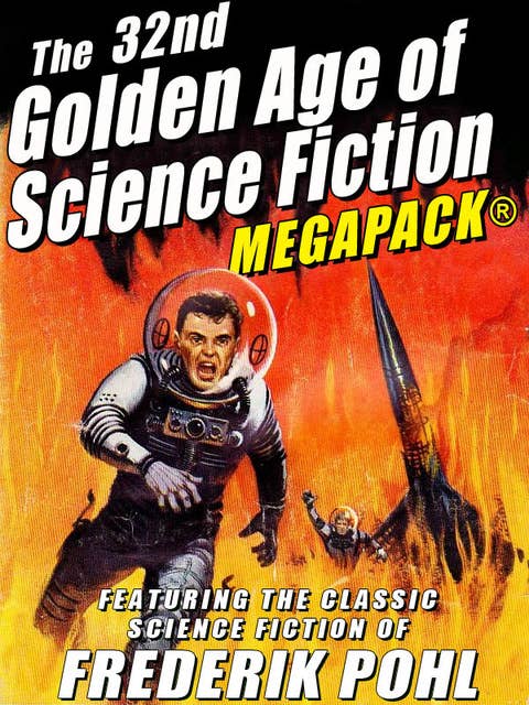 The 32nd Golden Age of Science Fiction Megapack: Frederik Pohl
