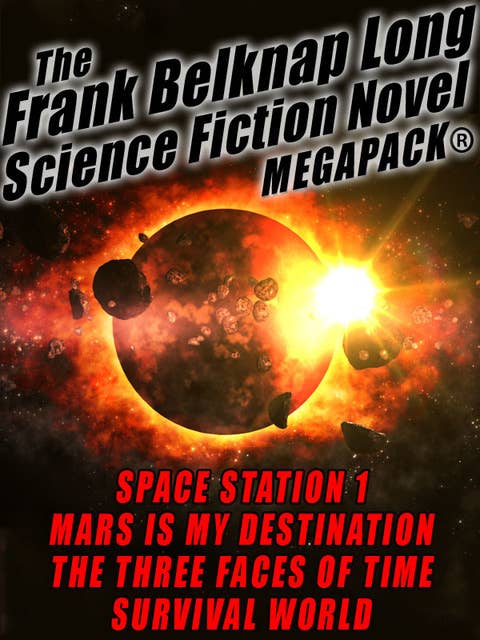 The Frank Belknap Long Science Fiction Novel MEGAPACK®: 4 Great Novels