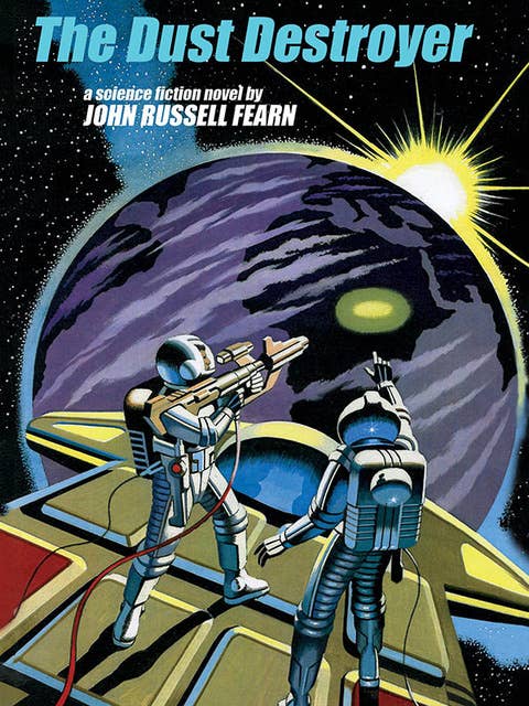 The Dust Destroyer: A Classic Science Fiction Novel