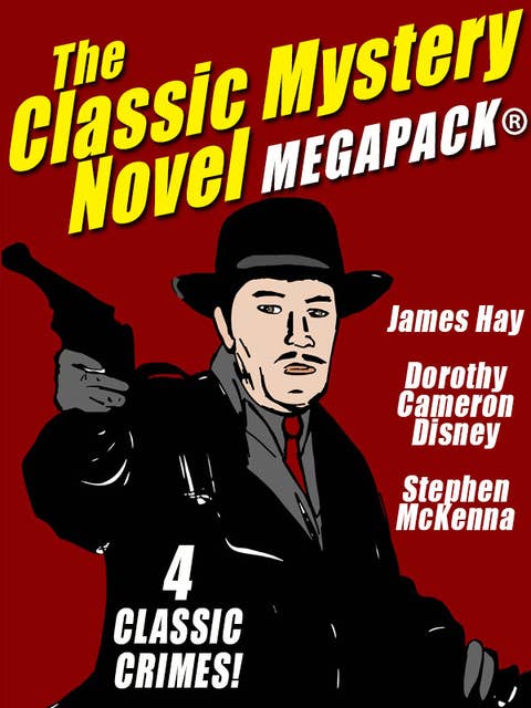 The Classic Mystery Novel MEGAPACK®: 4 Great Mystery Novels