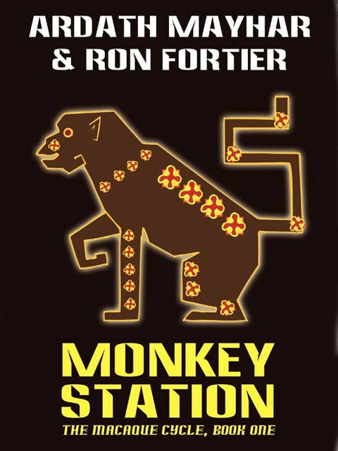 Monkey Station: The Macaque Cycle (Book One)