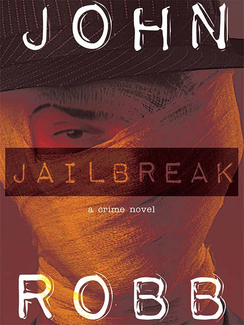 Jailbreak: A Crime Novel
