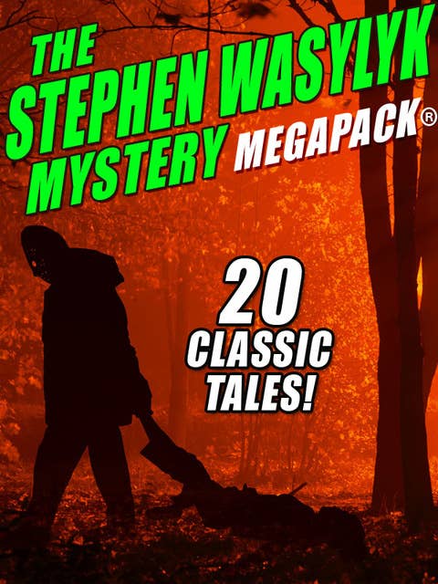 The Stephen Wasylyk Mystery MEGAPACK®