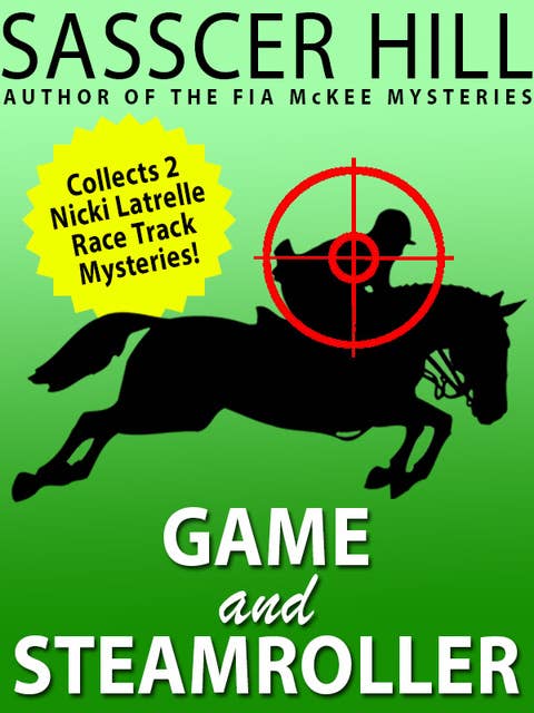 "Game" and "Steamroller": Two Nicki Latrelle Mysteries