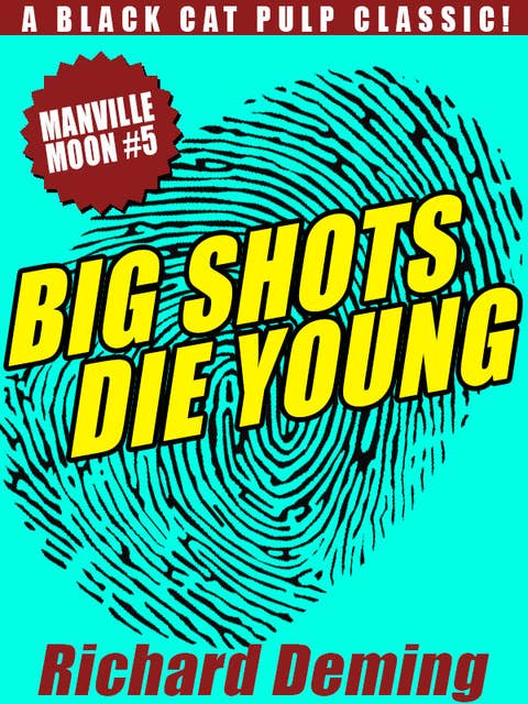 Big Shots Die Young: Manville Moon #5