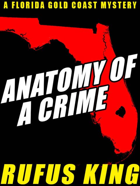 Anatomy of a Crime: A Stuff Driscoll Florida Gold Coast Mystery