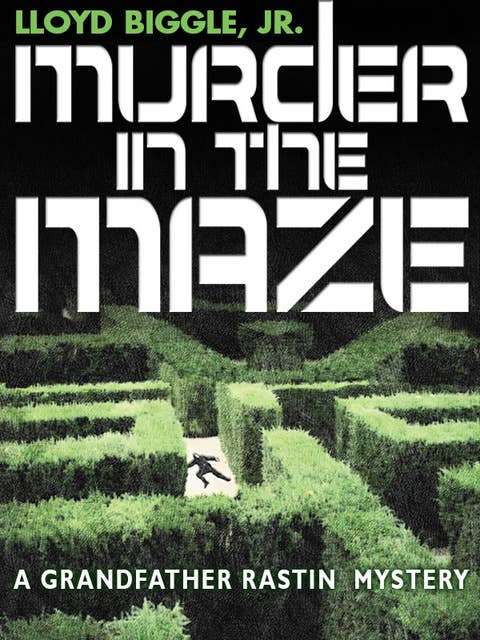 Murder in the Maze: A Grandfather Rastin Mystery