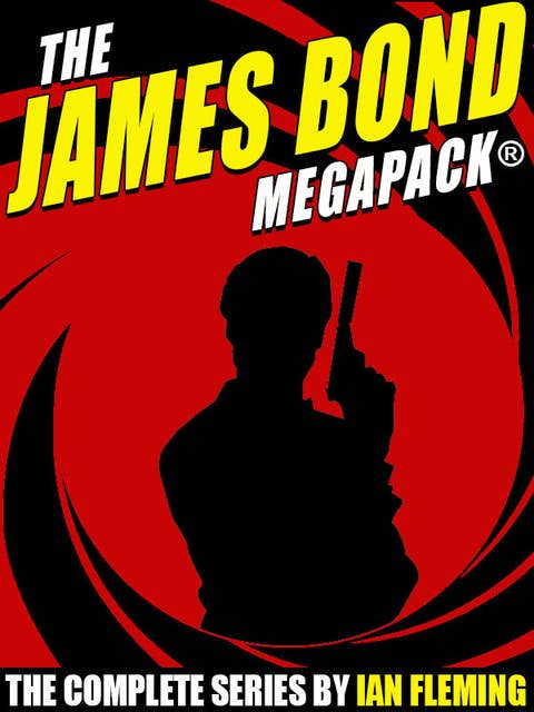The James Bond MEGAPACK®: 21 Classic Novels and Stories