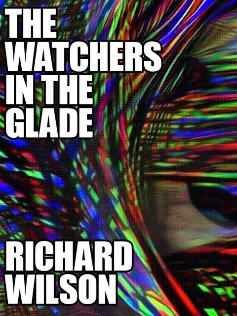 The Watchers in the Glade