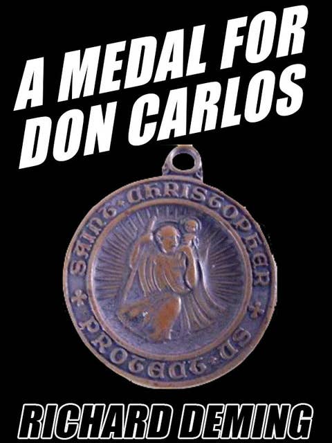 A Medal for Don Carlos