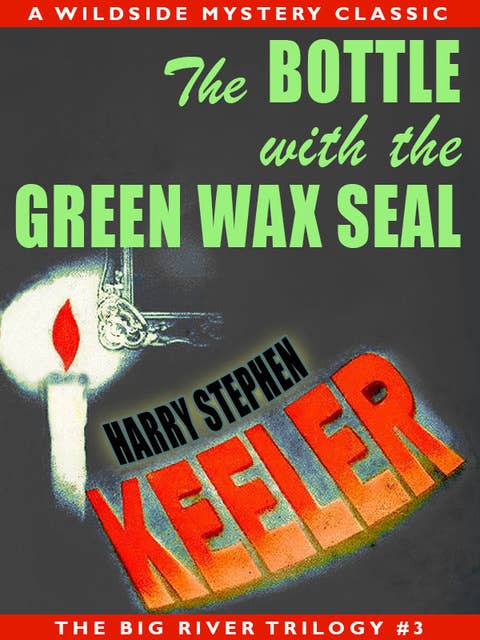 The Bottle with the Green Wax Seal: Big River Trilogy #3