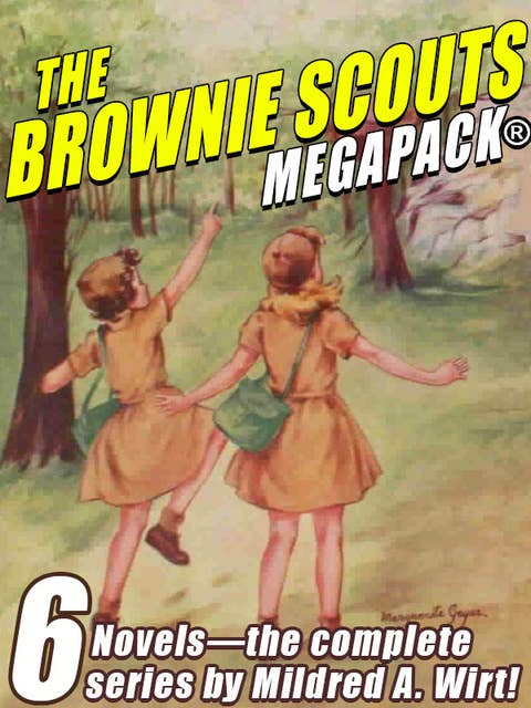 The Brownie Scouts MEGAPACK: 6 Complete Novels