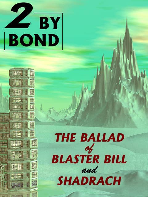 Cover for Two by Bond: The Ballad of Blaster Bill and Shadrach
